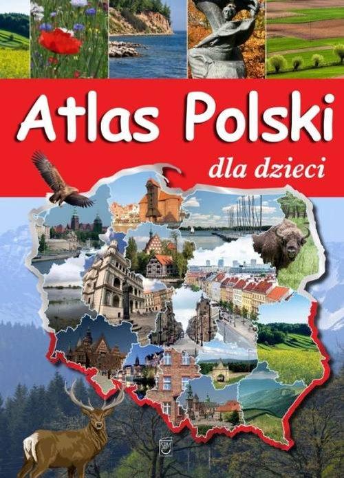 

Atlas polski dla dzieci/SBA Karolina Wolszczak