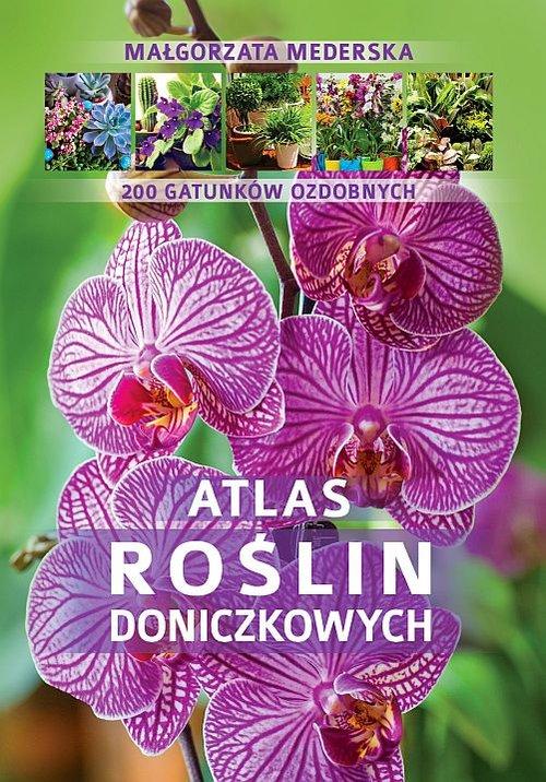

Atlas Roślin Doniczkowych 200 Gatunków Mederska Tw