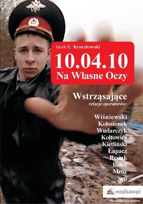 

10.04.10 Na własne oczy Jacek Kruczkowski