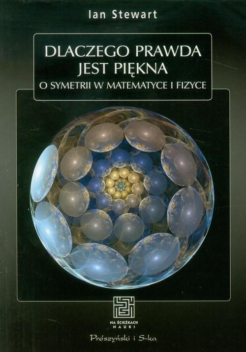 

Dlaczego prawda jest piękna O symetrii w matematyc