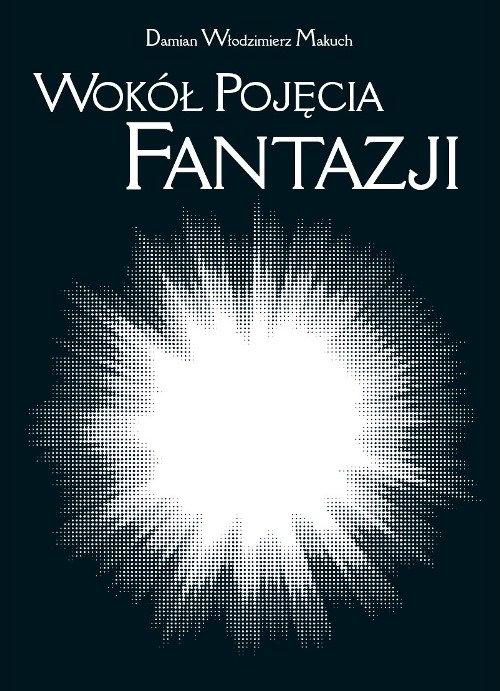 

Wokół pojęcia fantazji Południe XIX wieku i przemi
