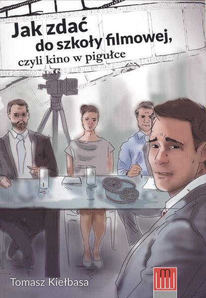 

Jak zdać do szkoły filmowej czyli kino… Kiełbasa