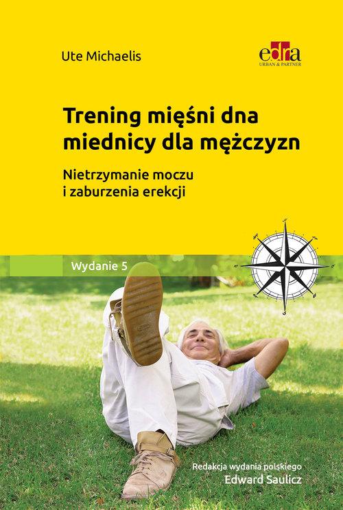 

Trening mięśni dna miednicy dla mężczyzn. Nietrzym