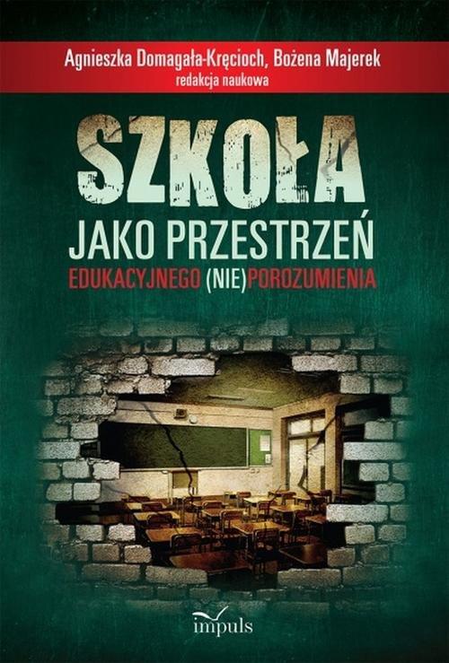 

Szkoła jako przestrzeń edukacyjnego (nie)porozumie