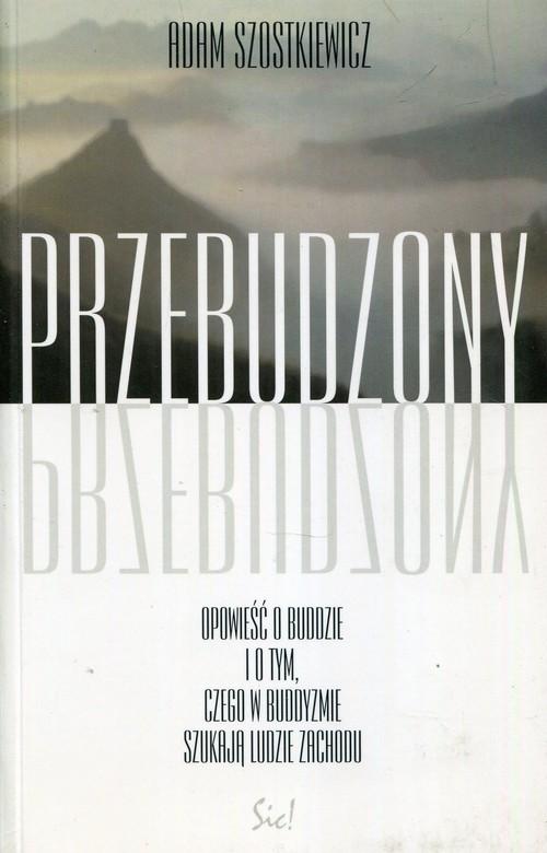 

Przebudzony Opowieść o Buddzie i o tym, czego w bu