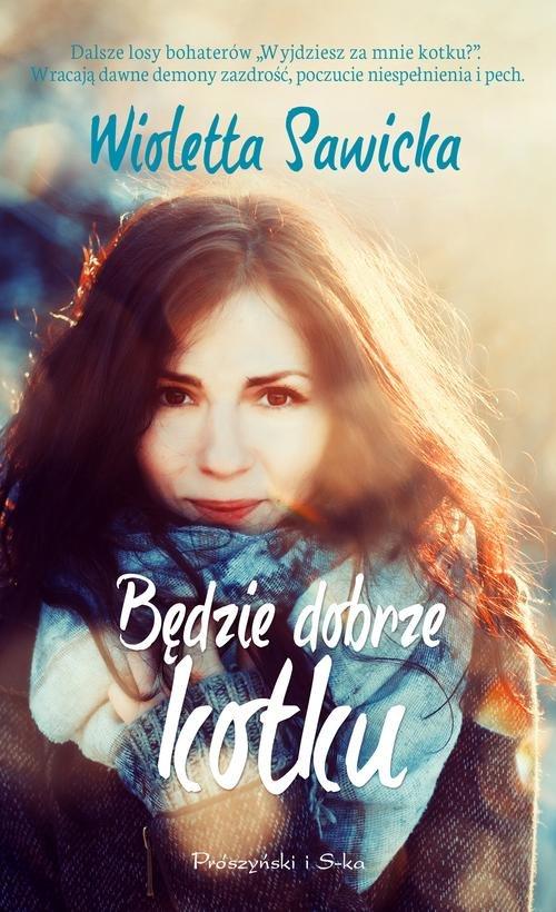 

Będzie dobrze kotku Wioletta Sawicka