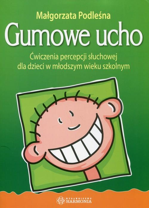 

Gumowe ucho Małgorzata Podleśna