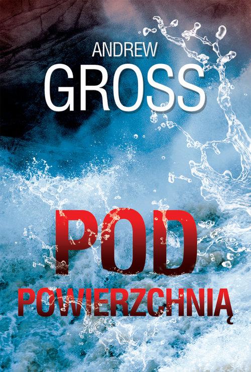

Pod powierzchnią Andrew Gross