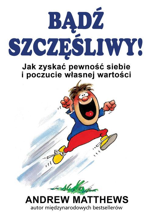 

Bądź szczęśliwy. Andrew Matthews