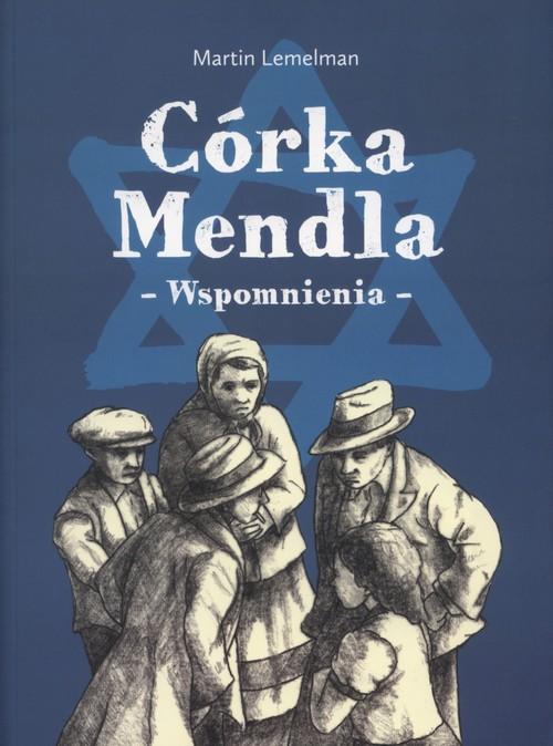 

Córka Mendla - Wspomnienia Martin Lemelman