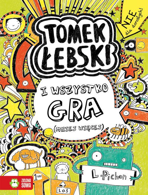 

Tomek Łebski Tom 3 I wszystko gra Liz Pichon