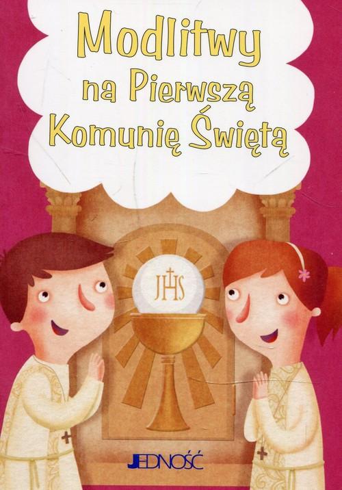 Modlitwy na Pierwszą Komunię Świętą Jedność