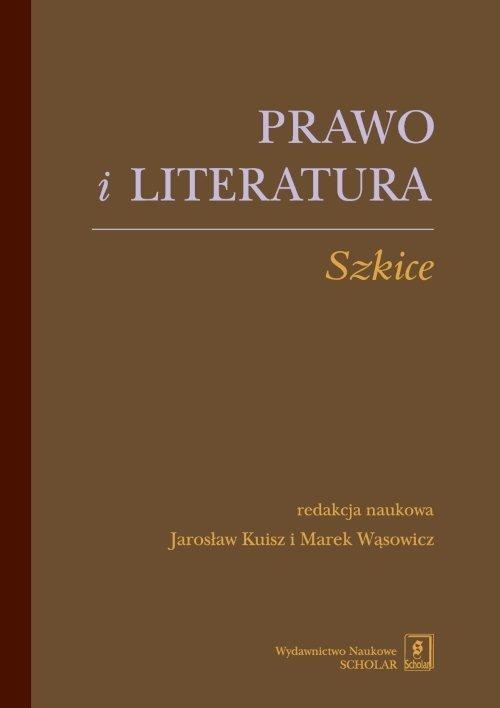 

Prawo i literatura Szkice J.Kuisz, M.Wąsowicz