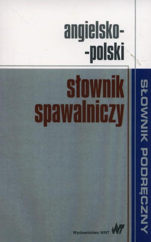 

Angielsko-polski słownik spawalniczy