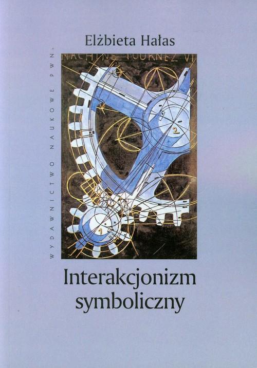 

Interakcjonizm symboliczny. Społeczny kontekst zna