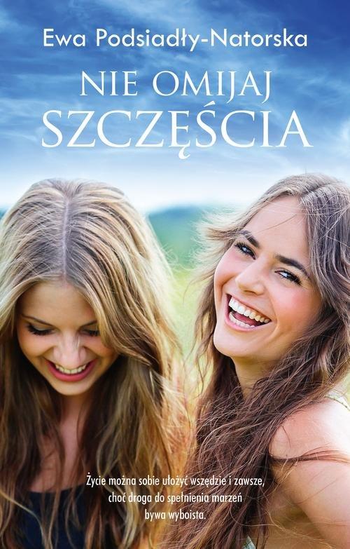 

Nie omijaj szczęścia Ewa Podsiadły-Natorska