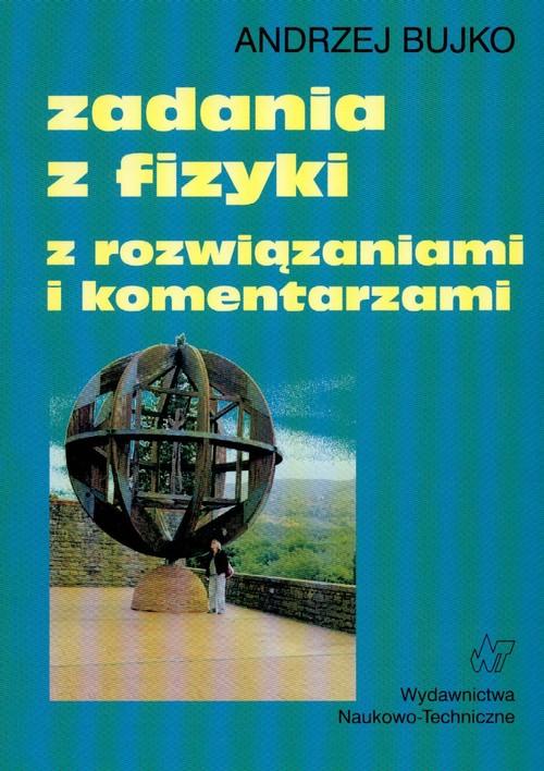 

Zadania z fizyki z rozwiązaniami i komentarzami An