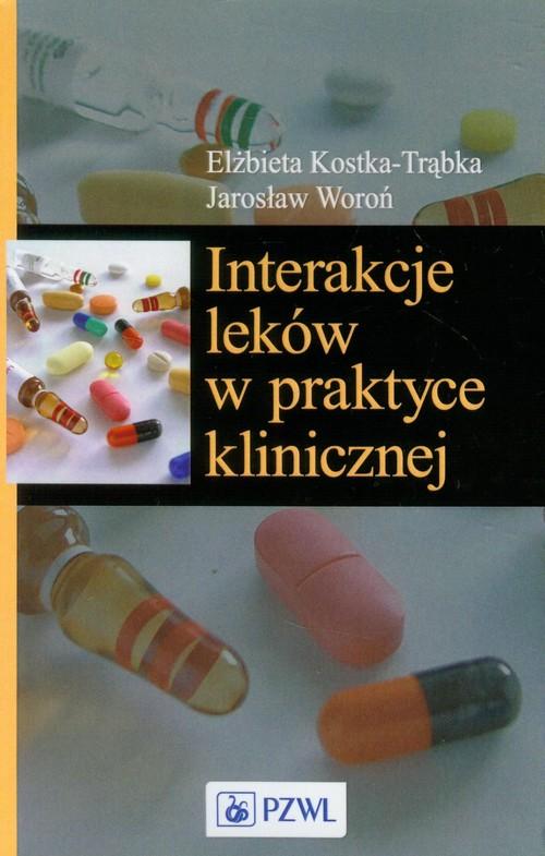 

Interakcje leków w praktyce klinicznej Kostka-Trąb