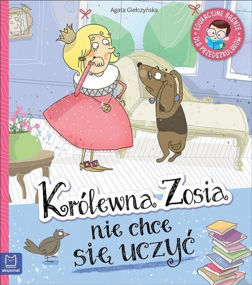 

Królewna Zosia nie chce się uczyć A. Giełczyńska