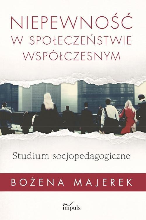 

Niepewność w społeczeństwie Bożena Majerek