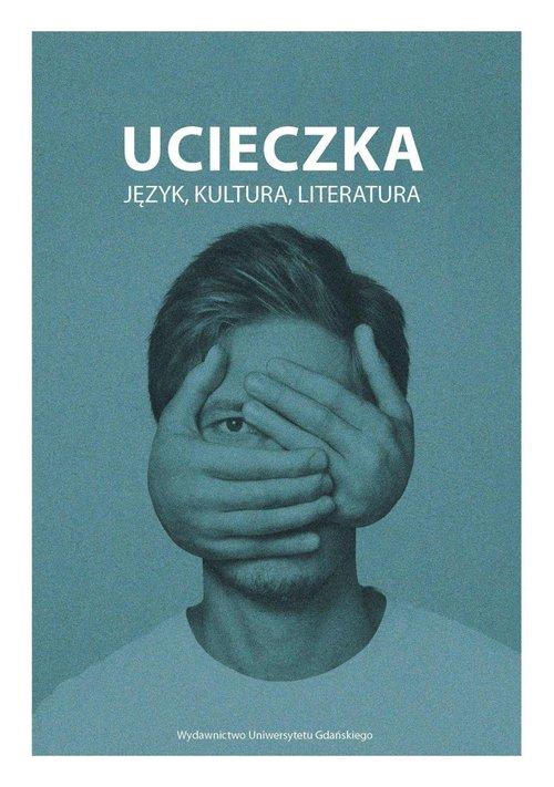 

Ucieczka Język kultura literatura
