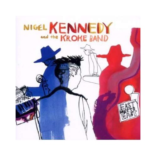 

Nigel Kennedy, Kroke East Meets East CD