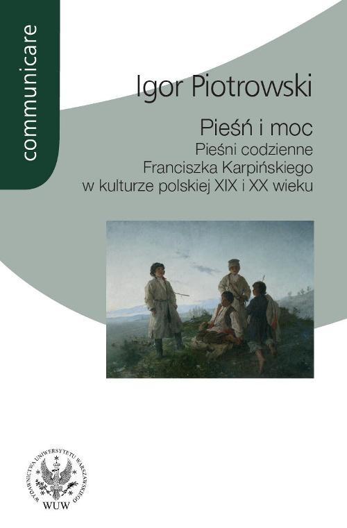 

Pieśń i moc Pieśni codzienne Franciszka Karpińskie