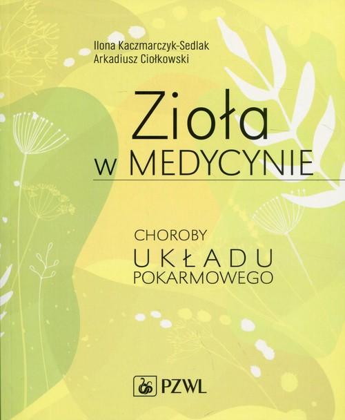 

Zioła w medycynie Choroby układu pokarmowego Ilona