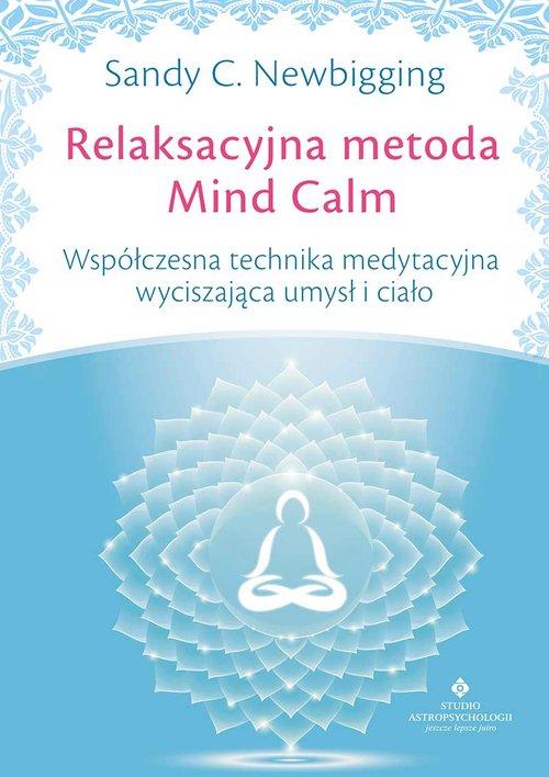 

Relaksacyjna metoda Mind Calm Sandy C. Newbigging