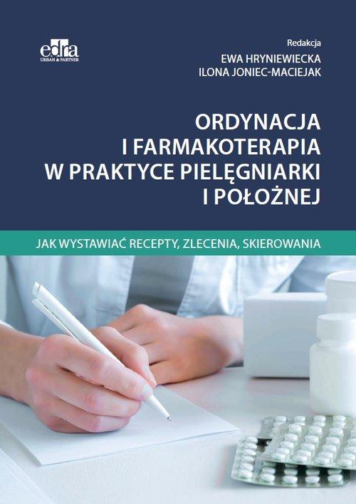 

Ordynacja i farmakoterapia w praktyce pielęgniarki