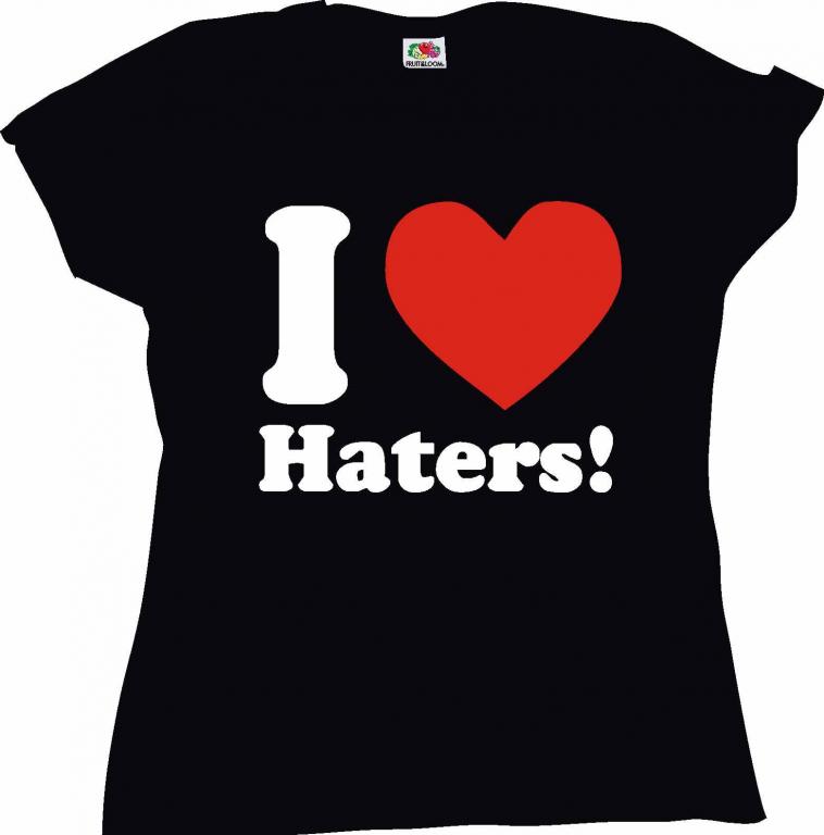 

I Love Haters, Haters! Koszulka ,t-shirt