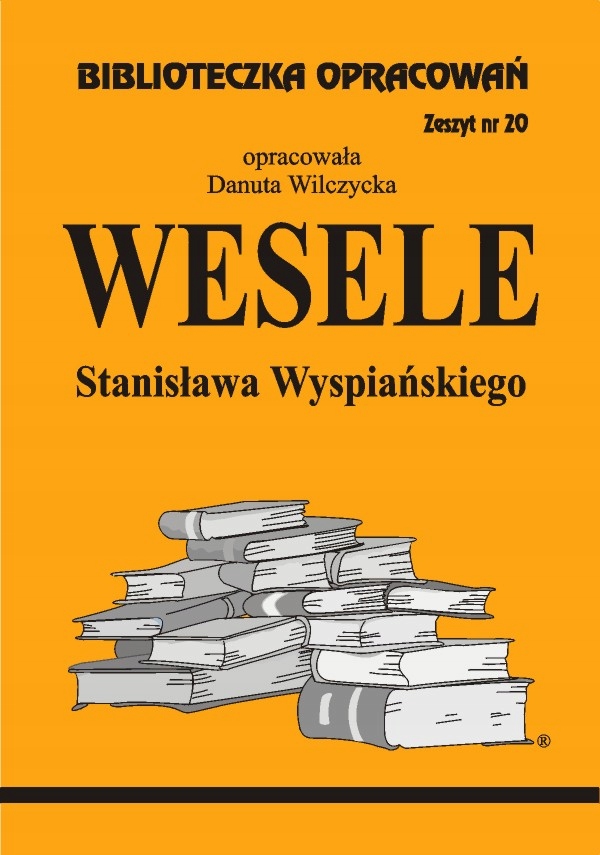 

Wesele S. Wyspiańskiego Biblioteczka Opracowań