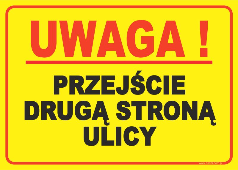 

Tabliczka Przejście Drugą Stroną Ulicy 35x25 CM