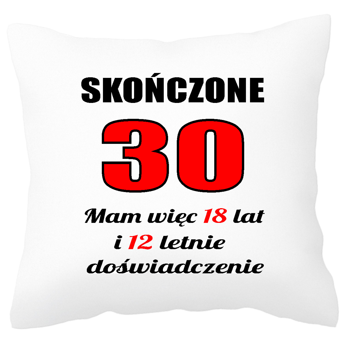 

Poduszka na Prezent na 30ste Urodziny, Jakość!