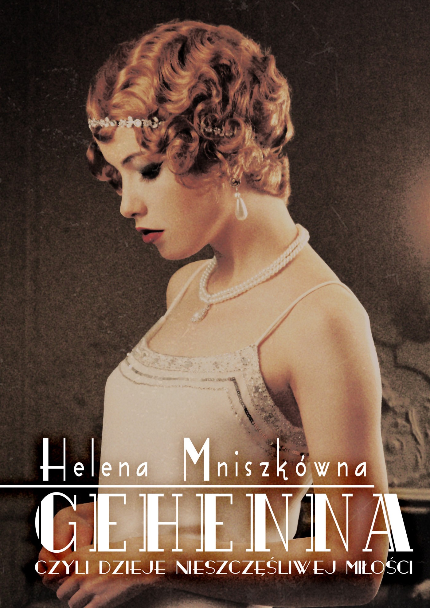 Gehenna, czyli dzieje nieszczęśliwej miłości Helena Mniszkówna-Zdjęcie-0