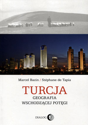 

Turcja Geografia wschodzącej potęgi Bazin De Tapia