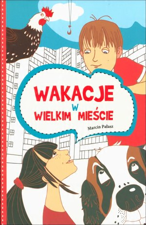 

Wakacje w wielkim mieście Marcin Pałasz Bis