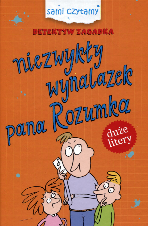 

Niezwykły wynalazek pana Rozumka Iwona Czarkowska