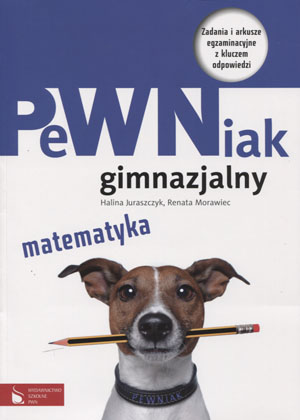 

Pewniak gimnazjalny Matematyka... Juraszczyk