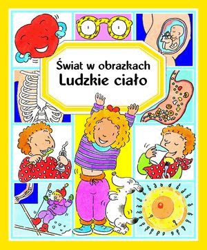Ludzkie ciało. Świat w obrazkach. Emilie Beaumont,