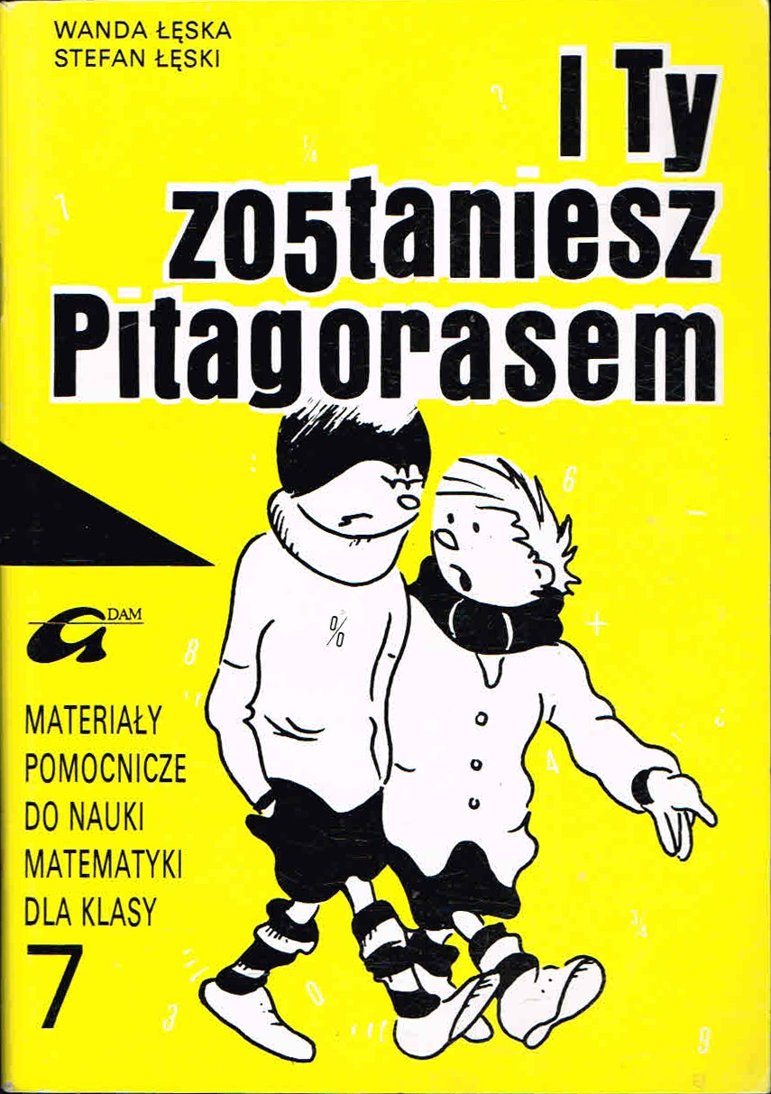 i ty zostaniesz pitagorasem