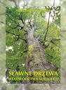 Sławne drzewa województwa śląskiego Aleksander Żukowski
