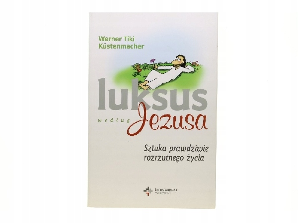 Werner Tiki Kustenmacher, Luksus według Jezusa