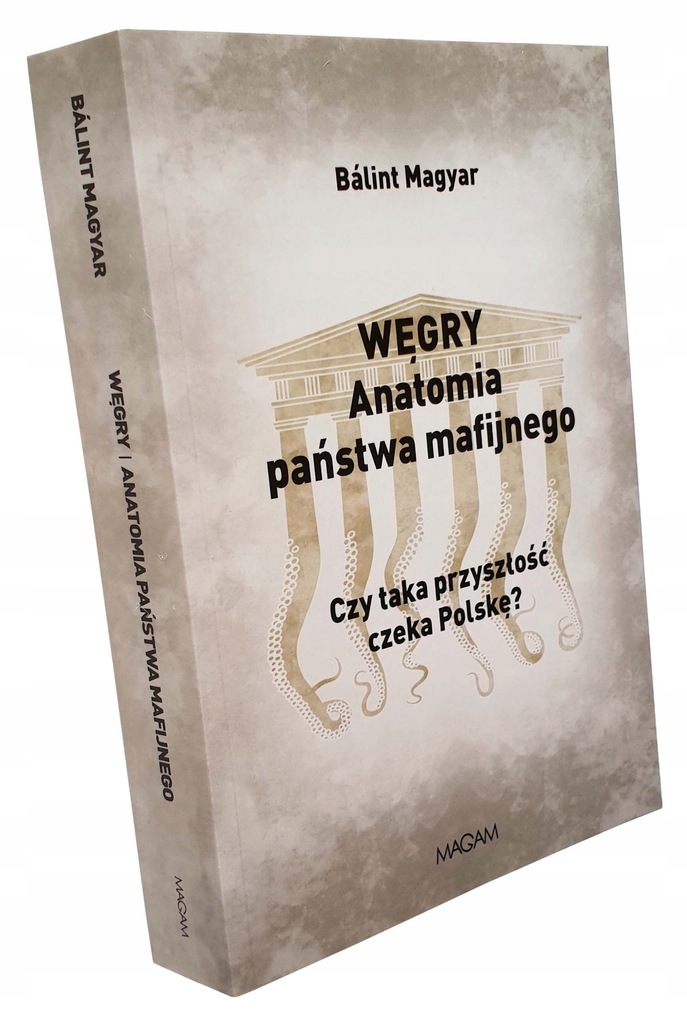 Węgry Anatomia państwa mafijnego - Balint Magyar