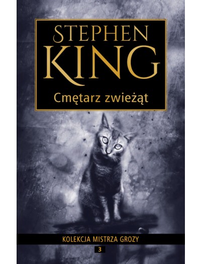 Cmętarz zwieżąt Stephen King Kolekcja Mistrza Groz