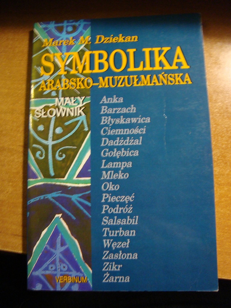 SYMBOLIKA ARABSKO-MUZUŁMAŃSKA Marek M. Dziekan