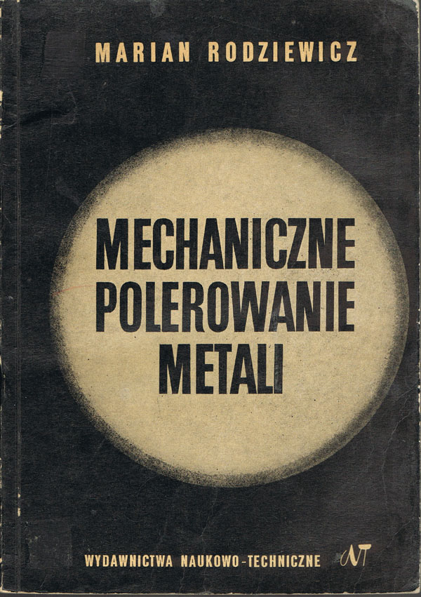 Mechaniczne polerowanie metali - Marian Rodziewicz