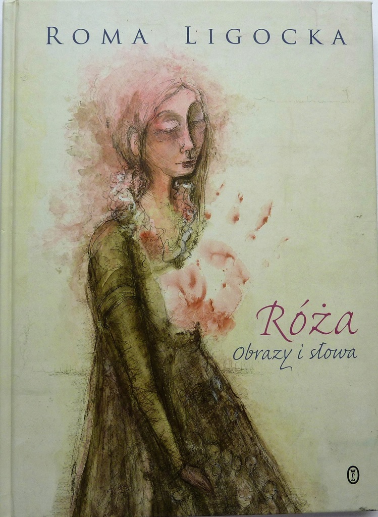 Roma Ligocka RÓŻA OBRAZY I SŁOWA