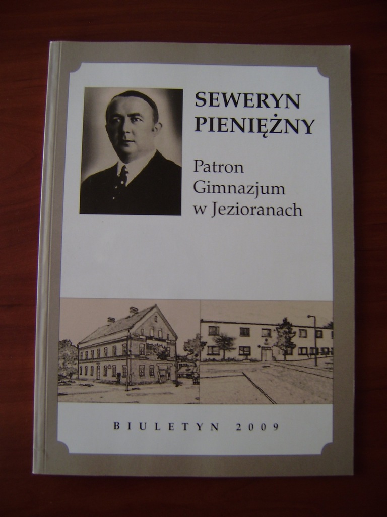 Seweryn Pieniężny Patron Gimnazjum Jeziorany