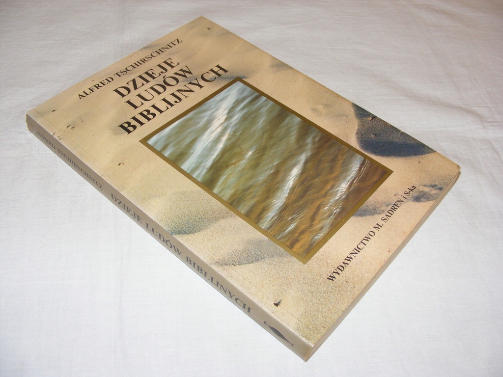 DZIEJE LUDÓW BIBLIJNYCH - Alfred Tschirschnitz